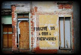 Forgive Us Our Tresspasses