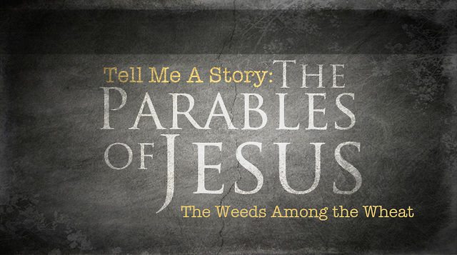 Parables of Wheat and Tares
