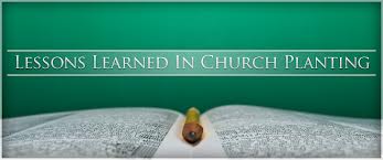 Lessons Learned in Church Planting