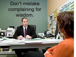 Complaining and wisdom