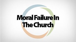 Moral Failure in the Church