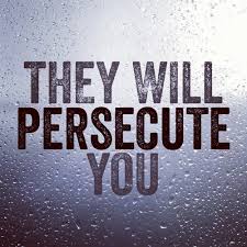 You will be persecuted