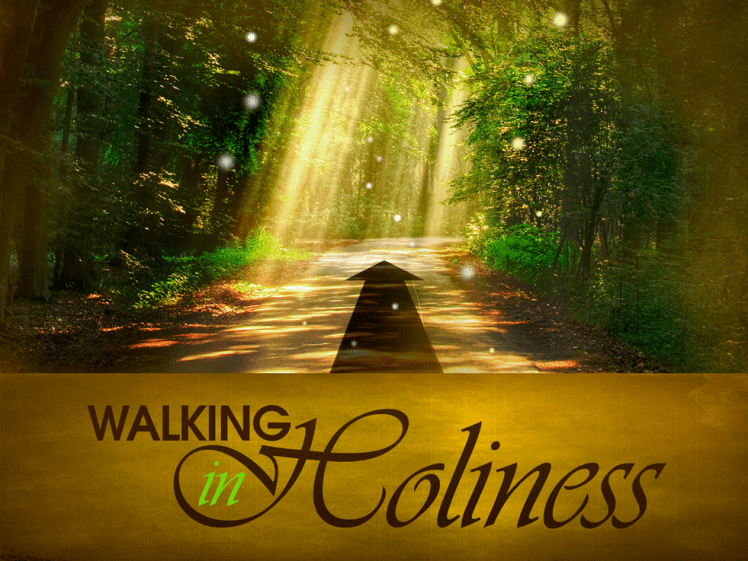 Walking in Holiness